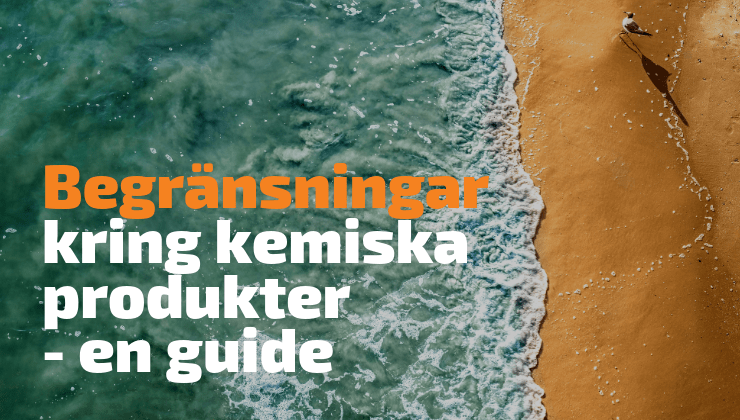 Begränsningar kring kemiska produkter - en guide